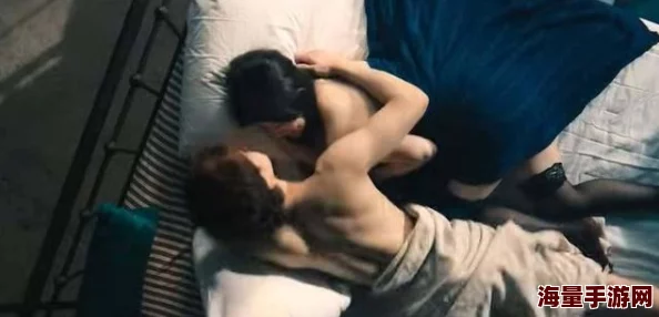 激烈大尺度床戏大全：网友们对这些作品的评价褒贬不一，有人认为艺术表现，亦有人觉得过于露骨