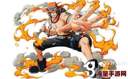 航海王强者之路：全新橙卡火拳艾斯详细技能与属性介绍